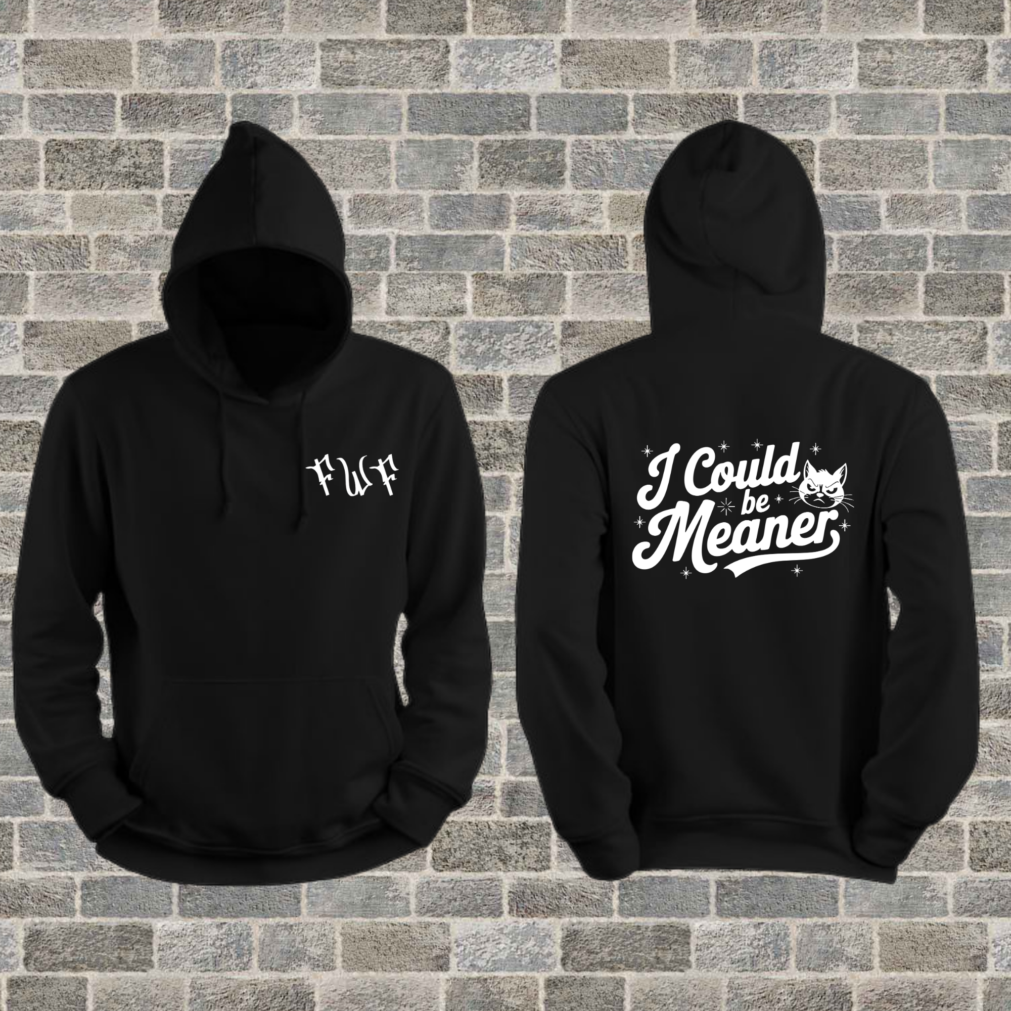 "I Could be Meaner" Hoodie