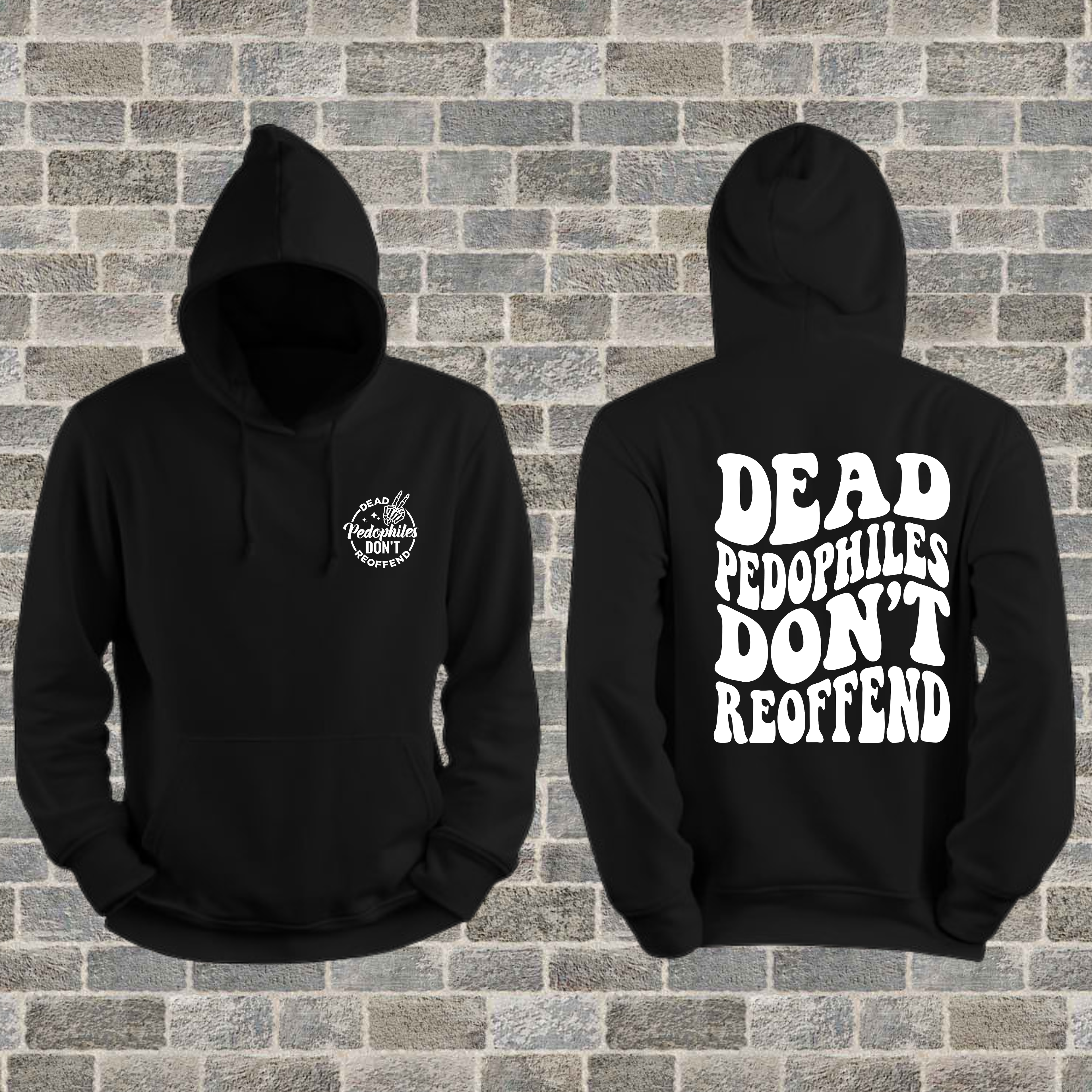 "Dead Pedophiles Don't Reoffend" Hoodie