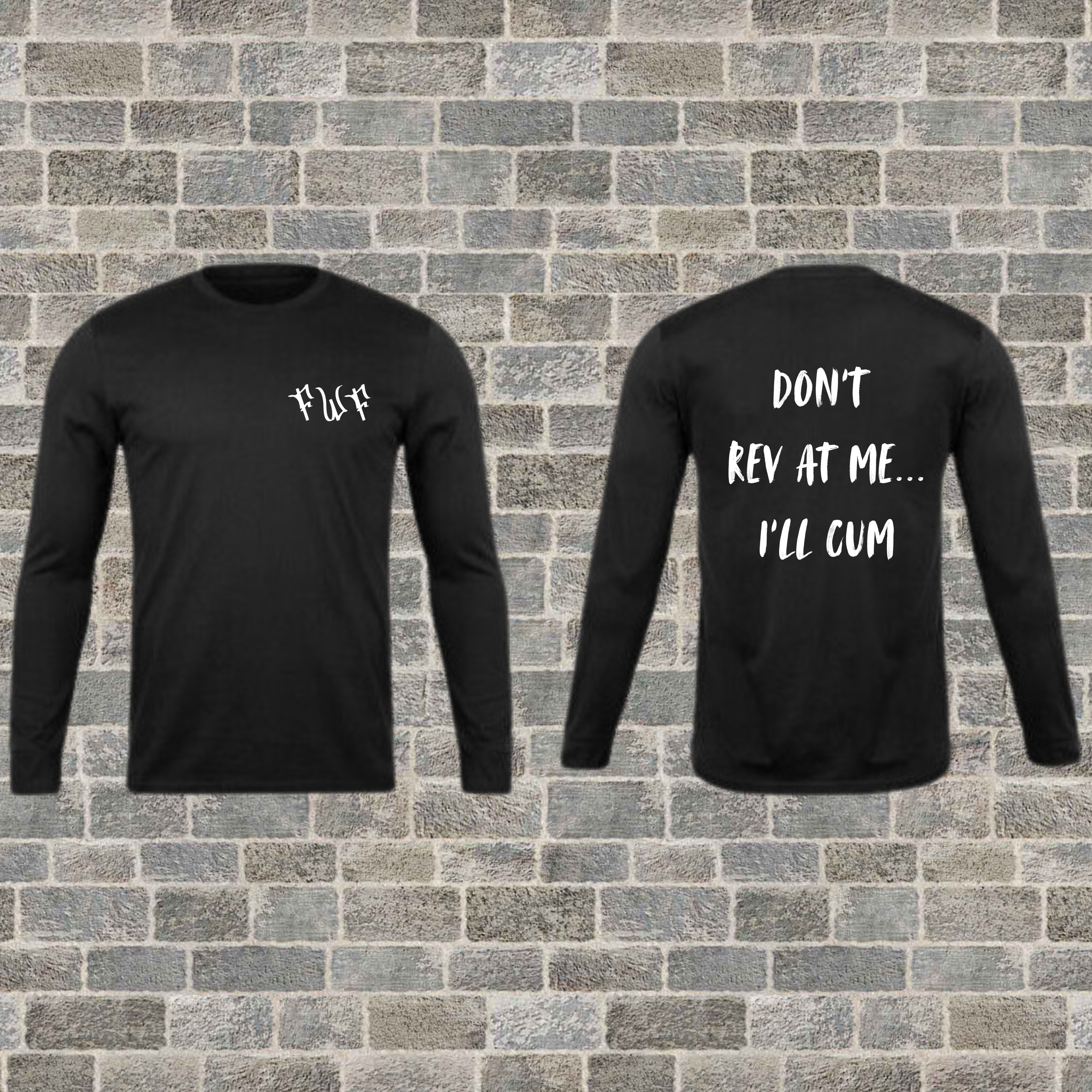 "Don't Rev at me" Long Sleeve