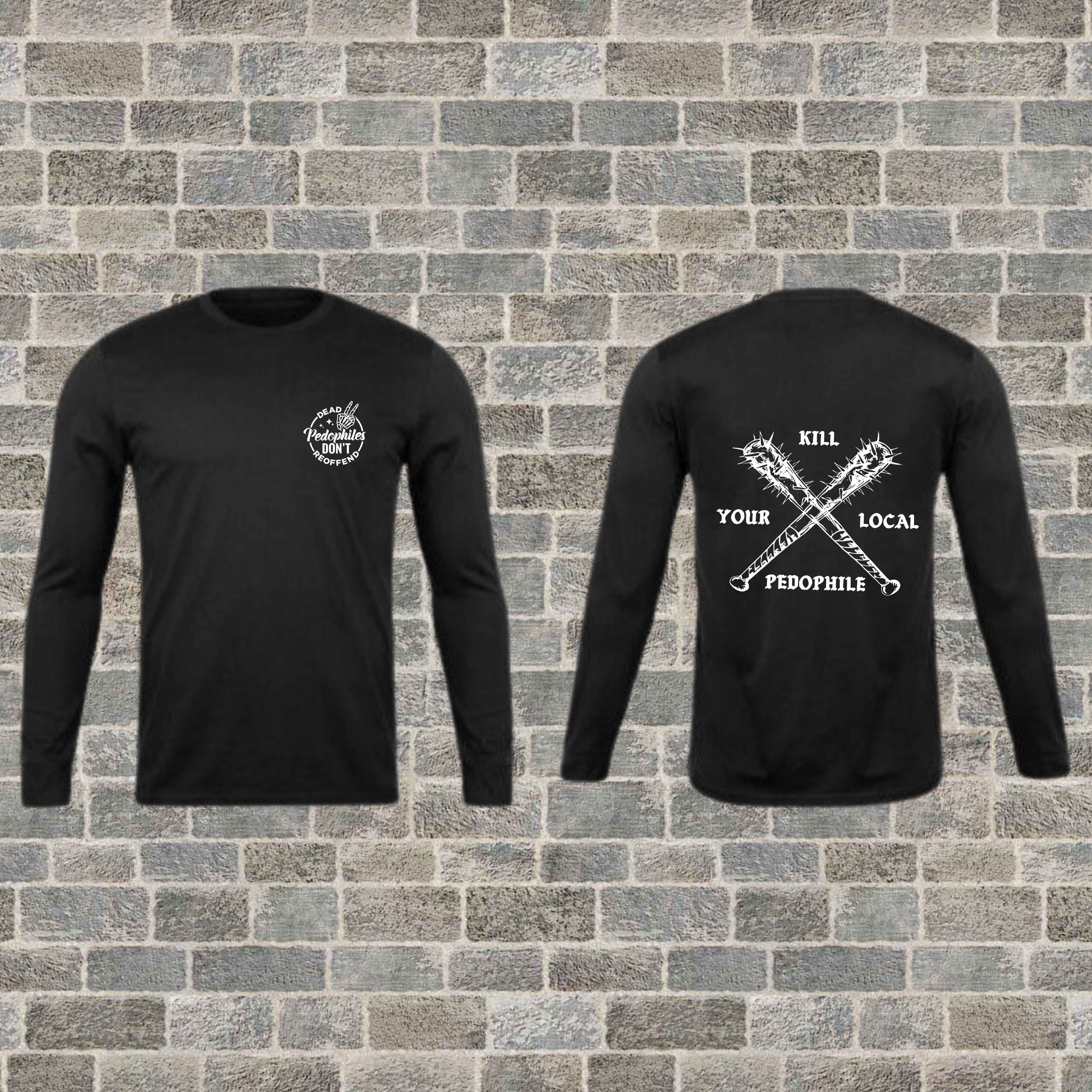 "Kill Your Local Pedophile" Long Sleeve