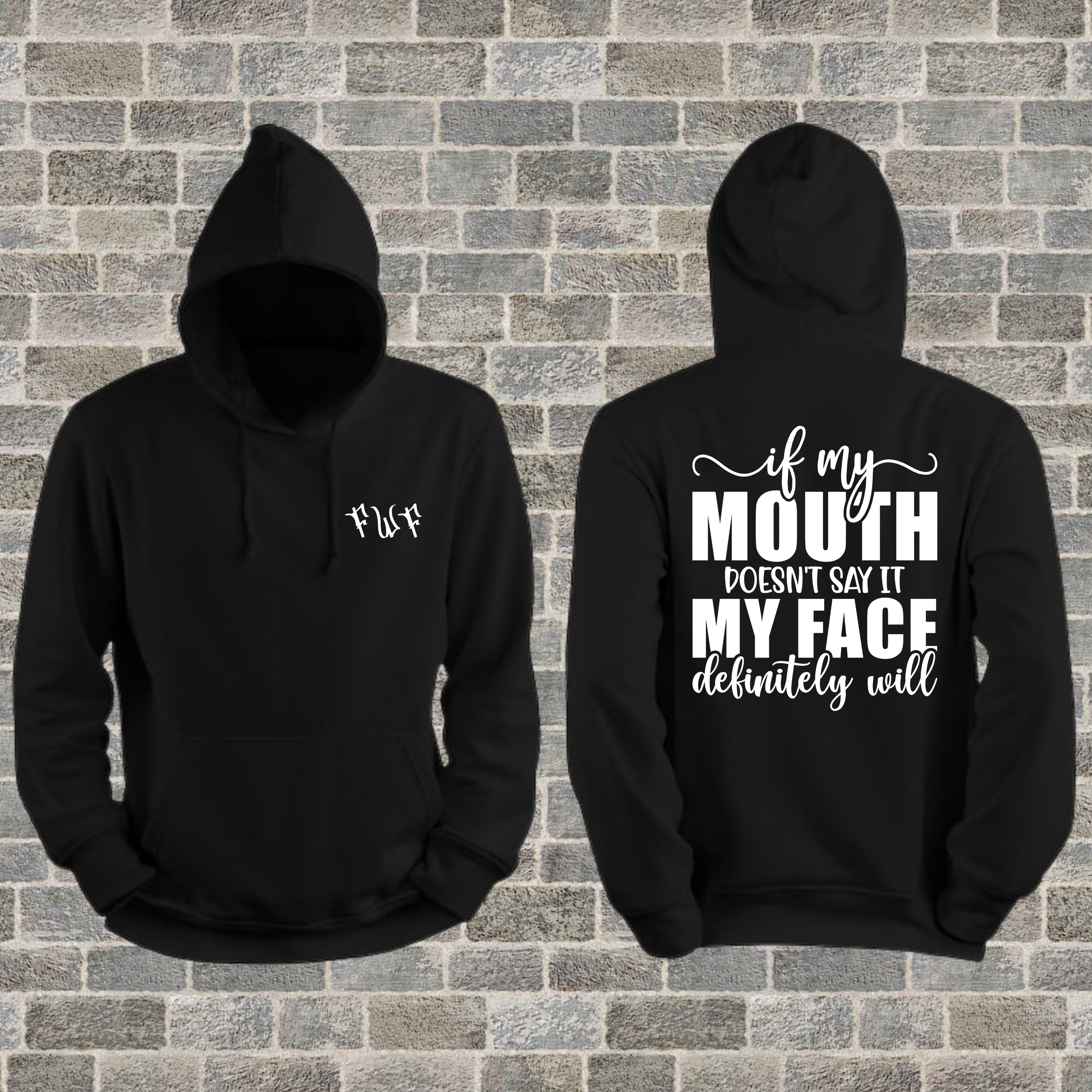"My Face Will" Hoodie