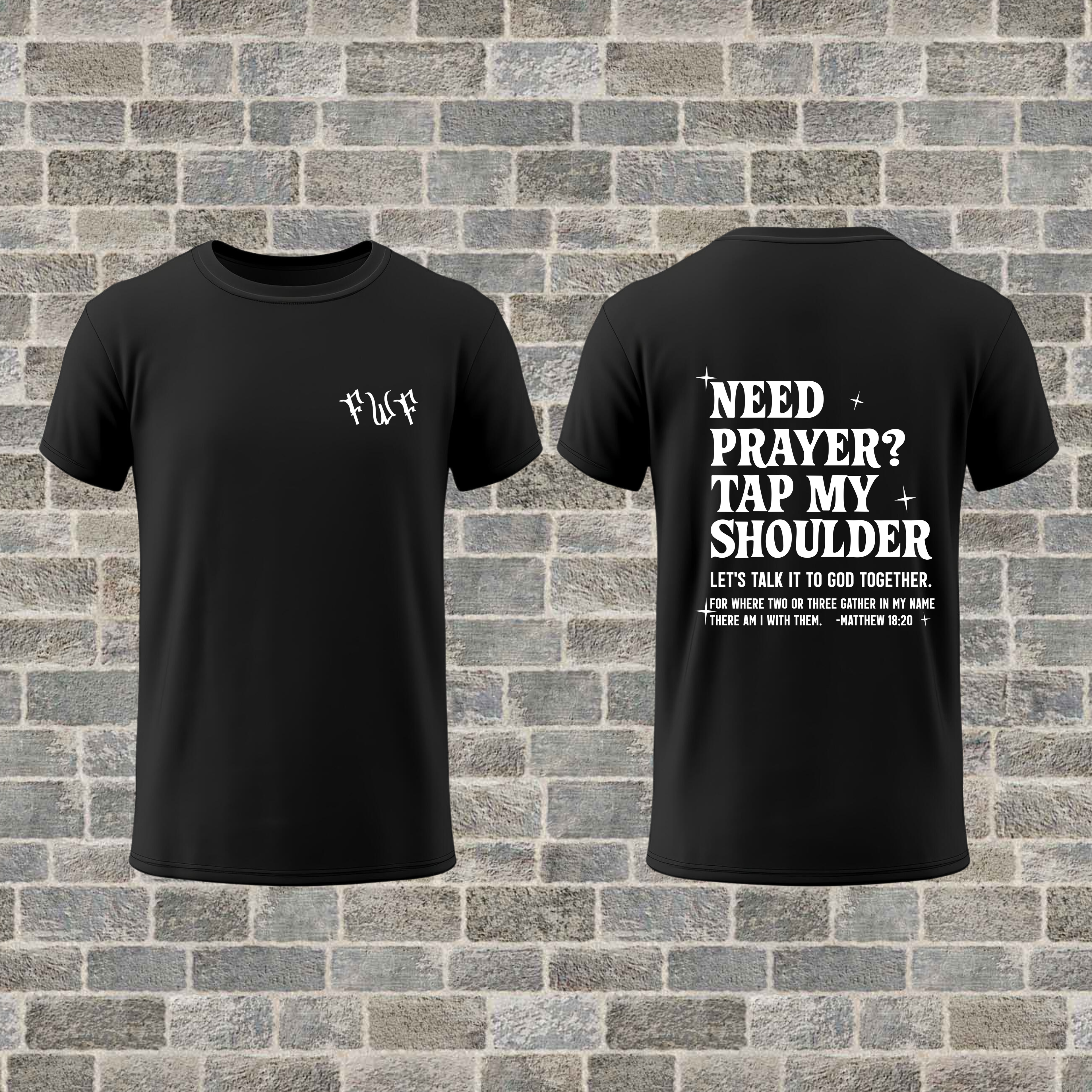 "Need Prayer?" T-Shirt