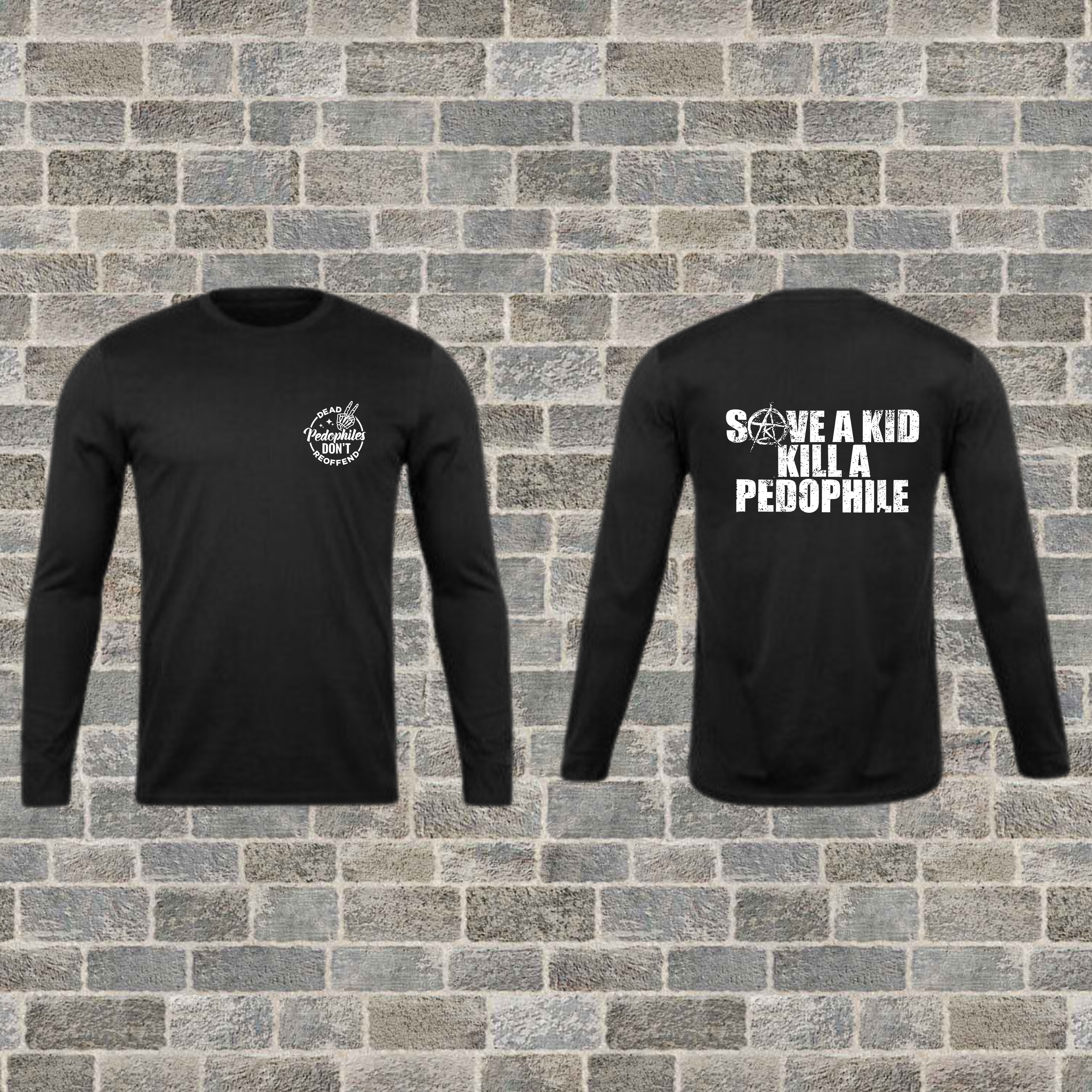 "Save A Kid, Kill A Pedophile" Long Sleeve